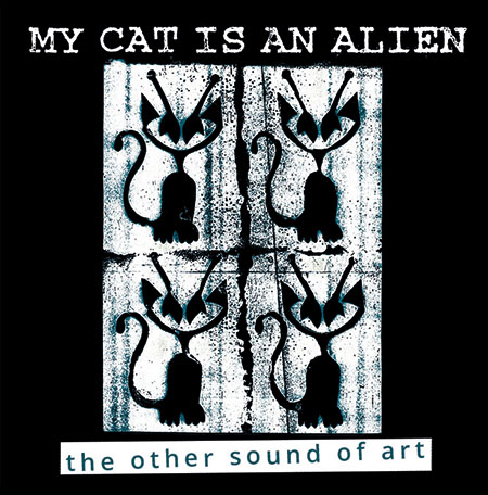 MY CAT IS AN ALIEN - the other sound of art - catalog